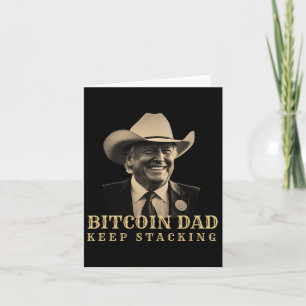 New! Bitcoin Dad Trump Btc Dad's Home Bitcoin Keep Card