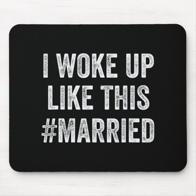 New Bride New Husband Wife - I Woke Up Like This M Mouse Pad (Front)