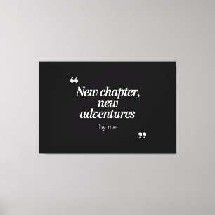 New Chapter, New Adventures Design by Me Canvas Print