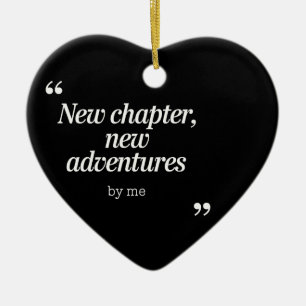 New Chapter, New Adventures Design by Me Ceramic Ornament