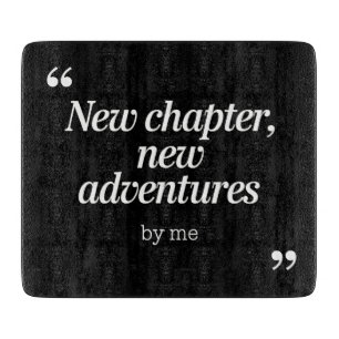 New Chapter, New Adventures Design by Me Cutting Board