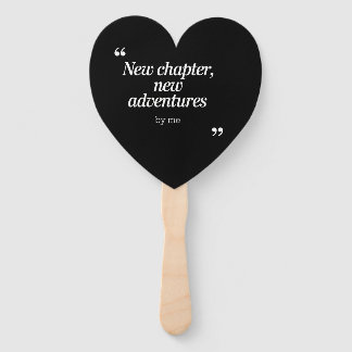 New Chapter, New Adventures Design by Me Hand Fan