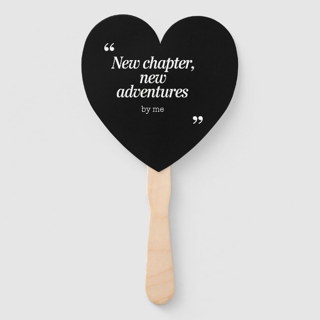 New Chapter, New Adventures Design by Me Hand Fan (Front)