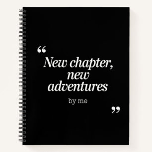 New Chapter, New Adventures Design by Me Notebook