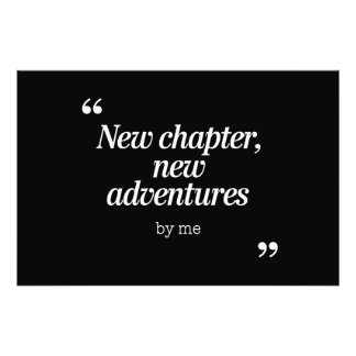 New Chapter, New Adventures Design by Me Photo Print