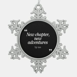 New Chapter, New Adventures Design by Me Snowflake Pewter Christmas Ornament
