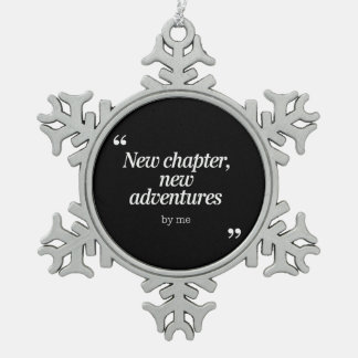 New Chapter, New Adventures Design by Me Snowflake Pewter Christmas Ornament