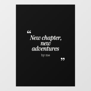 New Chapter, New Adventures Design by Me Window Cling