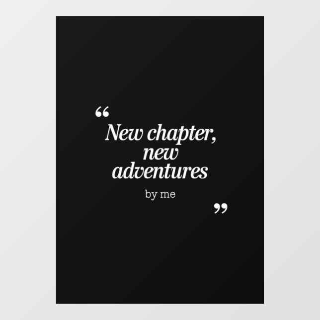 New Chapter, New Adventures Design by Me Window Cling (Sheet)