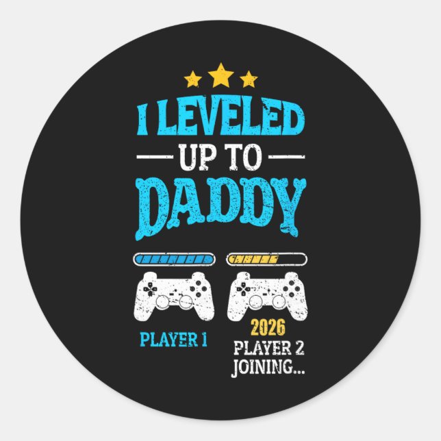 New Dad Fathers Day Leveled Up To Daddy 2026 Level Classic Round Sticker (Front)