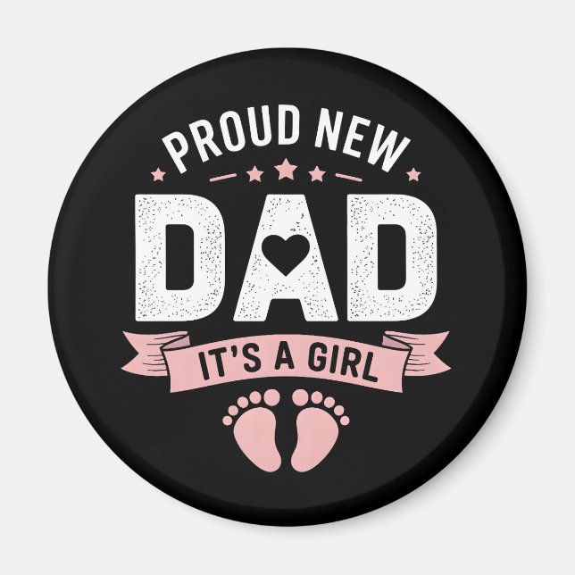 New Dad Its a girl Magnet (Front)