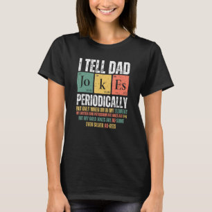 New Dad Jokes Periodically But Only When I m My El T-Shirt