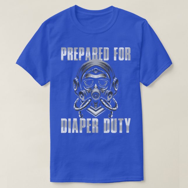 New Dad Prepared For Diaper Duty Funny Dad3 T-Shirt (Design Front)