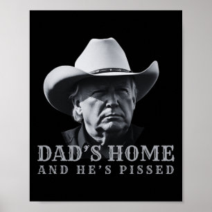 New Dad's Home And Hes Pissed Dark Trump Daddys Ho Poster