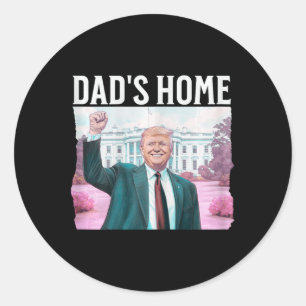 New! Dad's Home Trump Is Back Dark Pink Daddys Hom Classic Round Sticker