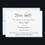 "New Date" Casual Postponed Wedding Announcement<br><div class="desc">Here's a simple card for notifying your guests if it's become necessary to change your wedding date. Use the template fields to add your personal details and make this unique, modern design your own. The white background can be changed to any colour you prefer. All fonts and colours are also...</div>