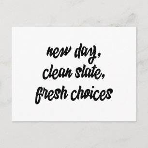 new day, clean slate, fresh choices: inspiration postcard