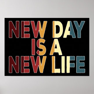 New Day is a New Life Poster
