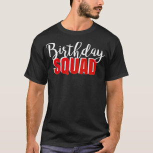 new design Birthday Squad best squad best friends  T-Shirt