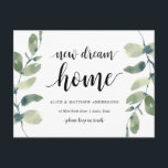 New Dream Home Address Announcement, Greenery Postcard<br><div class="desc">This modern,   new dream home,  moving announcement,  change of address postcards (change is good) in greenery watercolour eucalyptus leaves botanical themed. It s the perfect way to announce to your friends and family,  that you have moved.
#TeeshaDerrick</div>