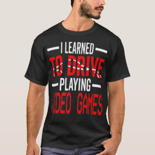 New drivers license tee learned to drive playing v