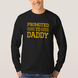 New First Time Dad To Be Promoted Daddy T-Shirt