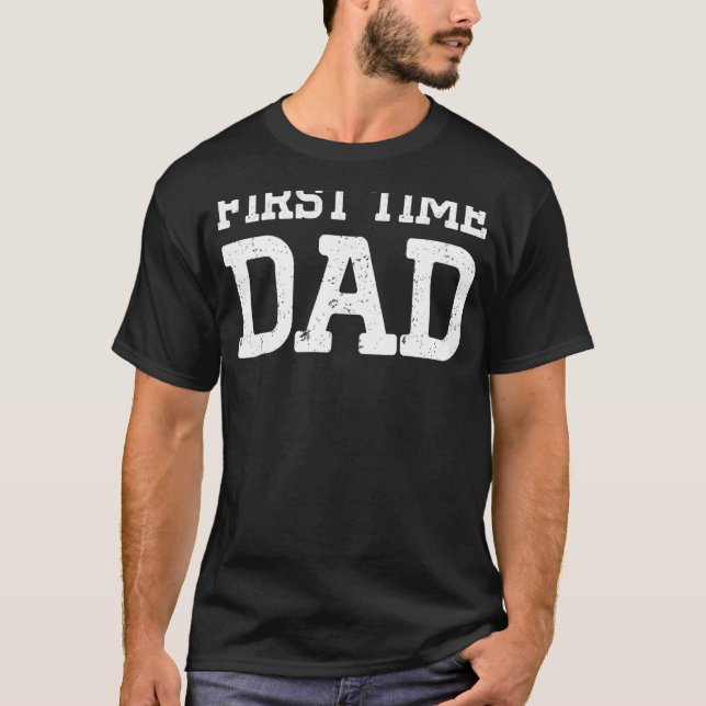 New First Time Dad To Be Proud Daddy 2 T-Shirt (Front)