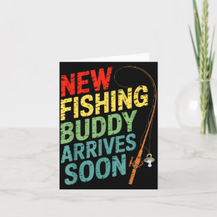 New Fishing Buddy Arrives Soon For Father’s Day An Card