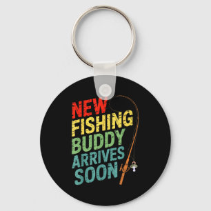 New Fishing Buddy Arrives Soon For Father’s Day An Keychain