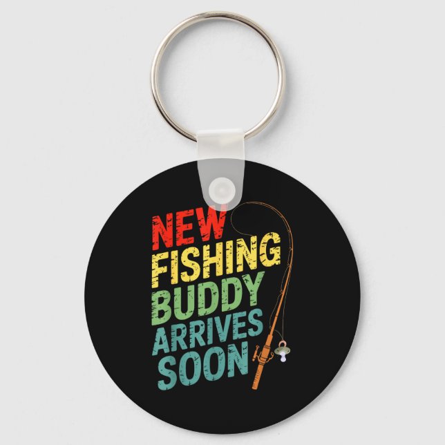 New Fishing Buddy Arrives Soon For Father’s Day An Keychain (Front)