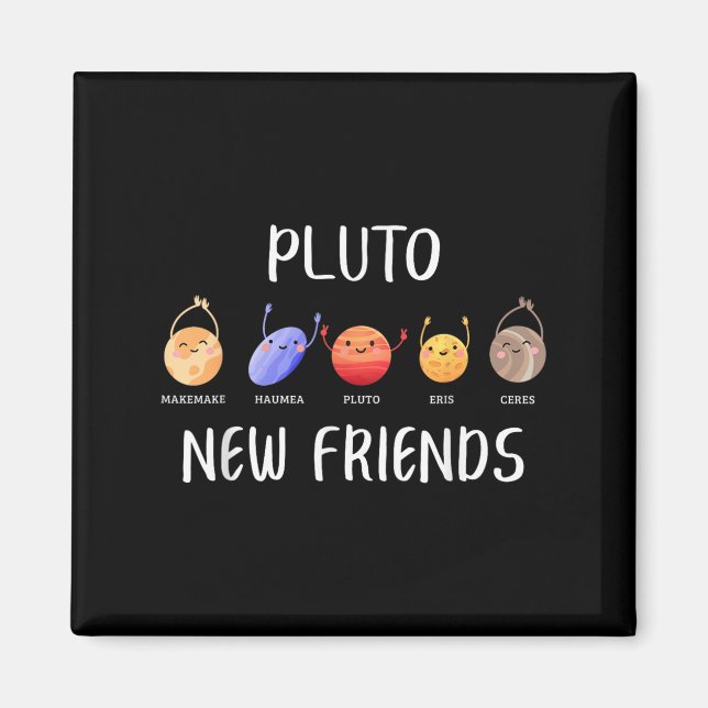 New Friends Dwarf Planets Funny Astronomy Science  Magnet (Front)