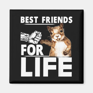 New Funny Squirrel Friend For Life - Men,women  Magnet