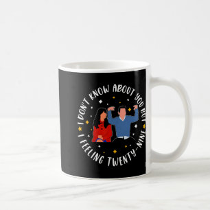 New Girl 29 Birthday 29th I'm Feelin' Twenty Nine  Coffee Mug