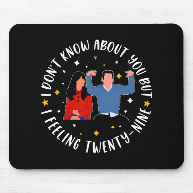 New Girl 29 Birthday 29th I'm Feelin' Twenty Nine  Mouse Pad (Front)