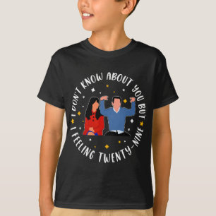 New Girl 29 Birthday 29th I'm Feelin' Twenty Nine T-Shirt