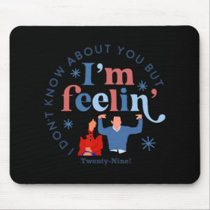 New Girl 29 I'm Feelin' Twenty Nine Happy Birthday Mouse Pad