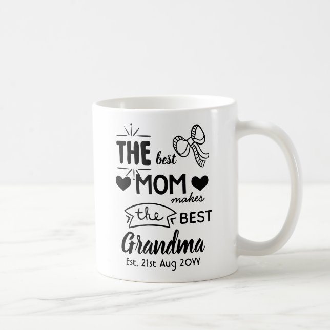 NEW GRANDMOTHER Est. - Best Mom Makes Best Grandma Coffee Mug (Right)
