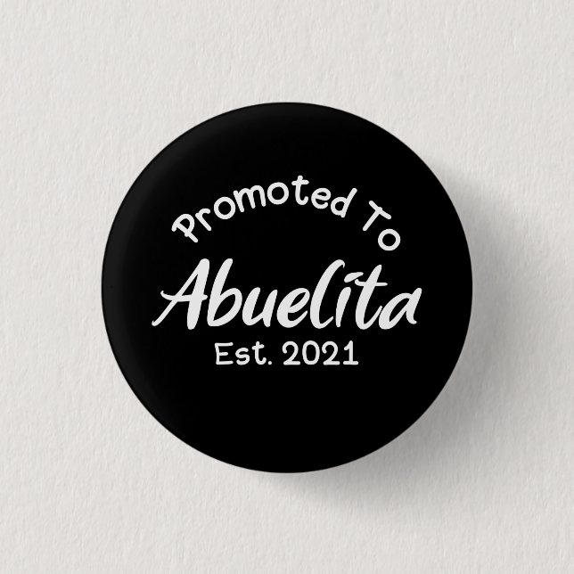 New Grandmother: Promoted To Abuelita Est 2021 1 Inch Round Button (Front)