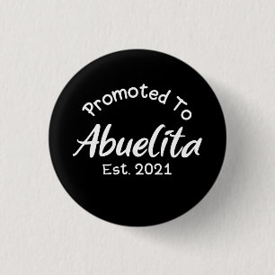 New Grandmother: Promoted To Abuelita Est 2021 1 Inch Round Button