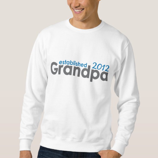 New Grandpa established 2012 Sweatshirt (Front)