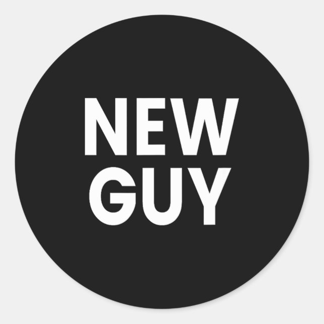 New Guy  Classic Round Sticker (Front)