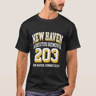 New Haven Area Code 203 For Asbestos Removers T-Shirt