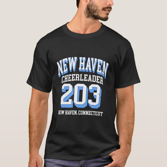 New Haven Area Code 203 For Cheerleaders T-Shirt (Front)