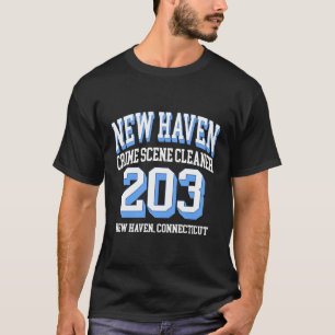New Haven Area Code 203 For Crime Scene Cleaners T-Shirt