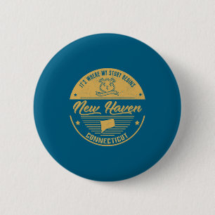 New Haven Connecticut Its Where My Story Begins 2 Inch Round Button