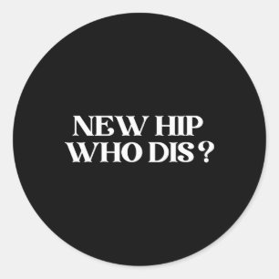New Hip Who Dis Black Modern Clic V-neck  Classic Round Sticker