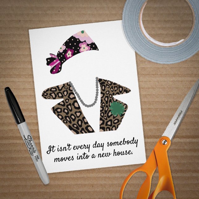 New Home it isn't every day somebody moves Card (Creator Uploaded)