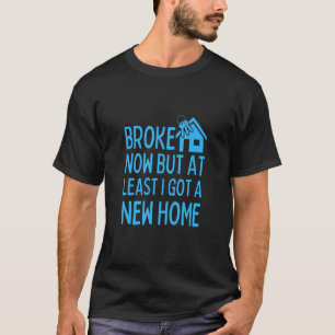 New Homeowner First Time Home Buyer T-Shirt