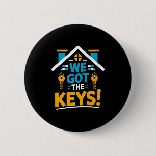 New Homeowner Housewarming Party Matching We Got T 2 Inch Round Button