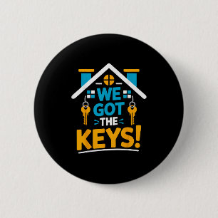 New Homeowner Housewarming Party Matching We Got T 2 Inch Round Button